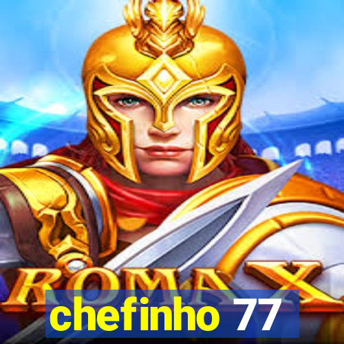 chefinho 77